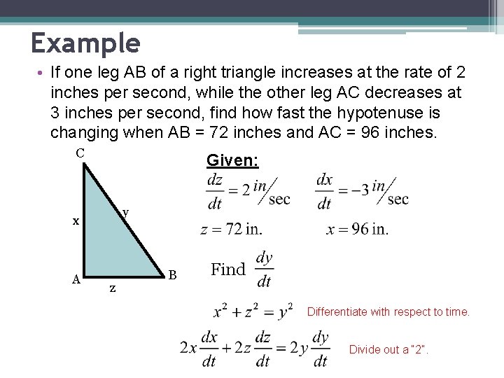 Example • If one leg AB of a right triangle increases at the rate
