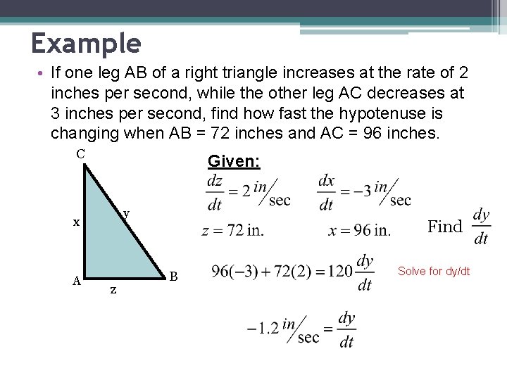 Example • If one leg AB of a right triangle increases at the rate