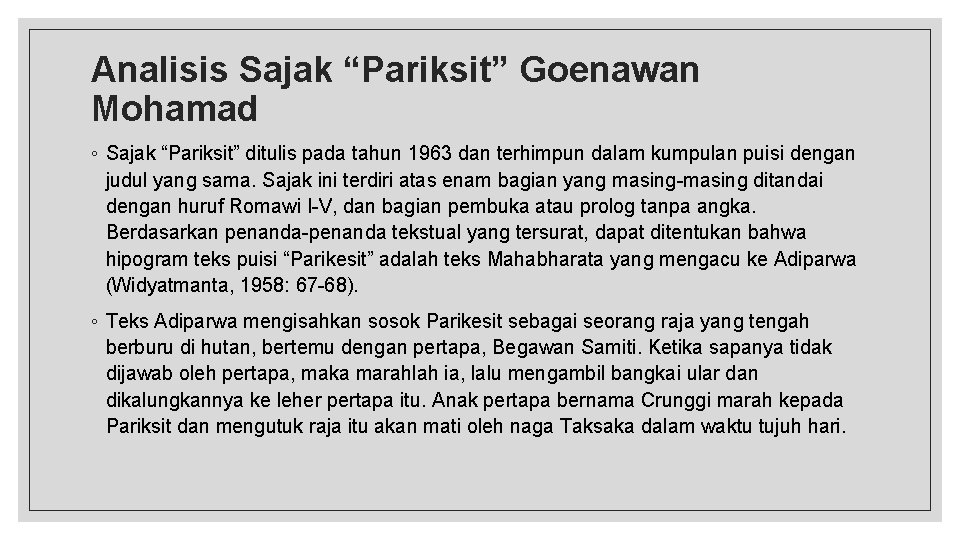 Analisis Sajak “Pariksit” Goenawan Mohamad ◦ Sajak “Pariksit” ditulis pada tahun 1963 dan terhimpun