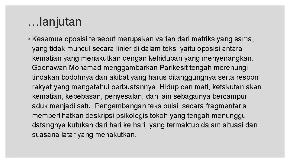 …lanjutan ◦ Kesemua oposisi tersebut merupakan varian dari matriks yang sama, yang tidak muncul