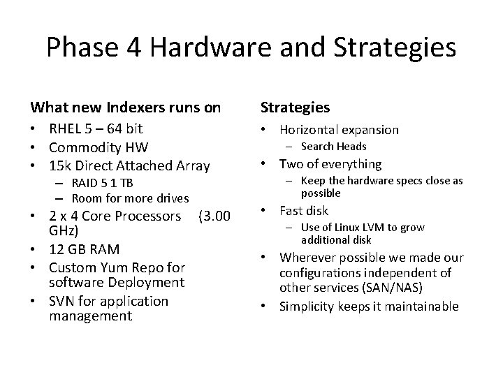 Phase 4 Hardware and Strategies What new Indexers runs on Strategies • RHEL 5