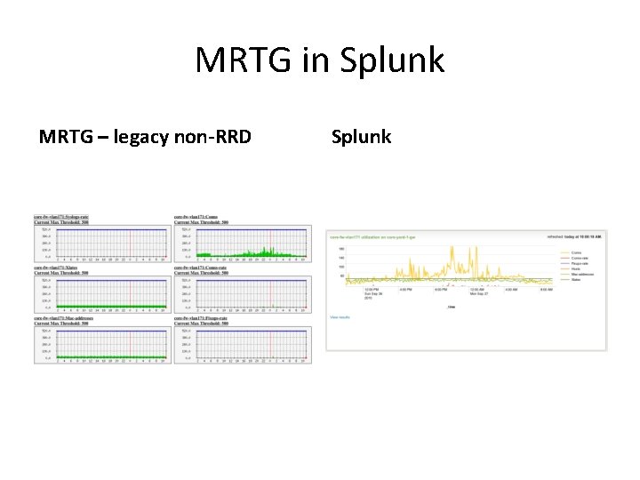 MRTG in Splunk MRTG – legacy non-RRD Splunk 