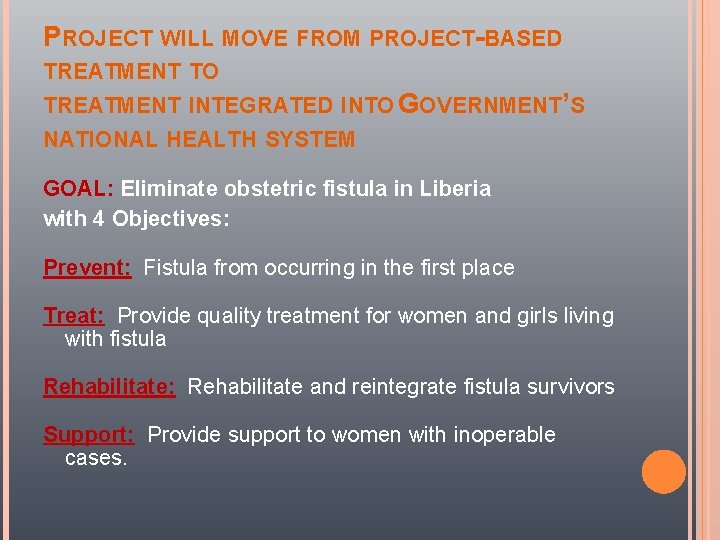 PROJECT WILL MOVE FROM PROJECT-BASED TREATMENT TO TREATMENT INTEGRATED INTO GOVERNMENT’S NATIONAL HEALTH SYSTEM