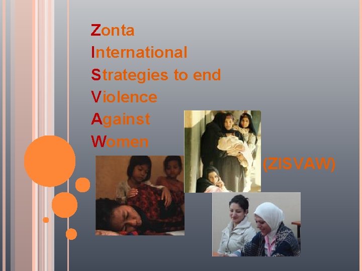 Zonta International Strategies to end Violence Against Women (ZISVAW) 