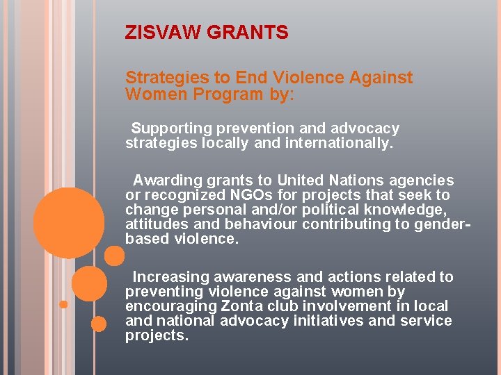ZISVAW GRANTS Strategies to End Violence Against Women Program by: Supporting prevention and advocacy