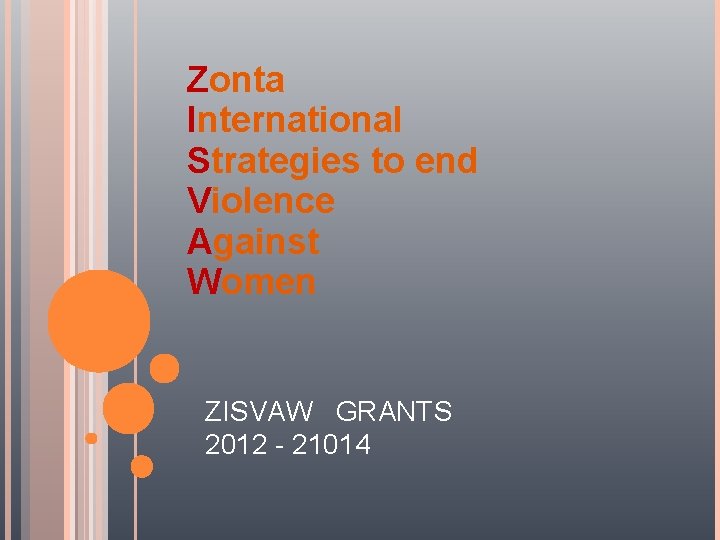 Zonta International Strategies to end Violence Against Women ZISVAW GRANTS 2012 - 21014 