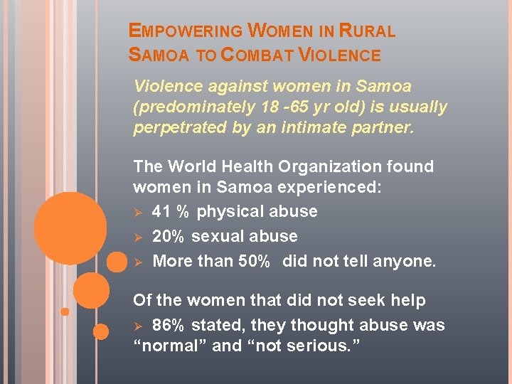 EMPOWERING WOMEN IN RURAL SAMOA TO COMBAT VIOLENCE Violence against women in Samoa (predominately