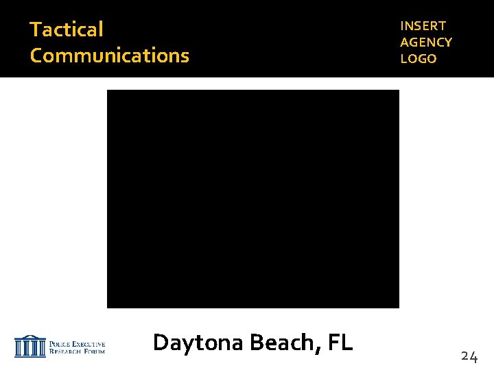 Tactical Communications Daytona Beach, FL INSERT AGENCY LOGO 24 