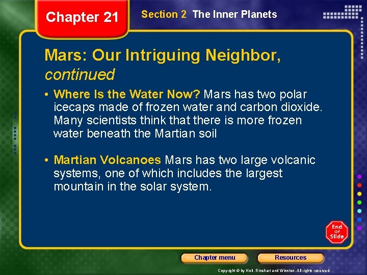 Chapter 21 Section 2 The Inner Planets Mars: Our Intriguing Neighbor, continued • Where