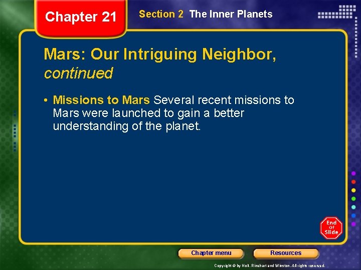 Chapter 21 Section 2 The Inner Planets Mars: Our Intriguing Neighbor, continued • Missions
