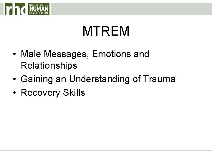 MTREM • Male Messages, Emotions and Relationships • Gaining an Understanding of Trauma •