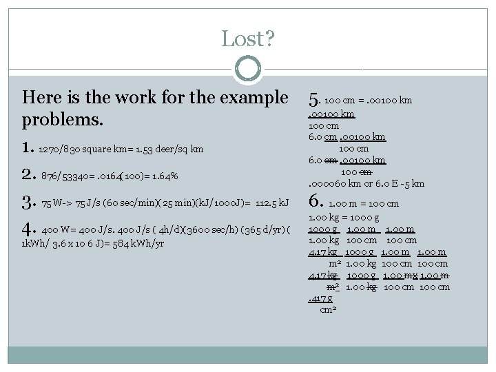 Lost? Here is the work for the example 5. 100 cm =. 00100 km