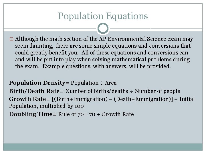Population Equations � Although the math section of the AP Environmental Science exam may