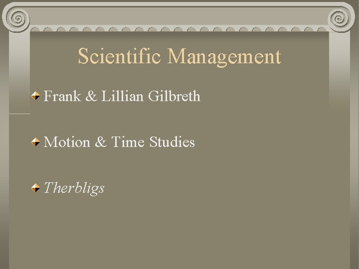 Scientific Management Frank & Lillian Gilbreth Motion & Time Studies Therbligs 