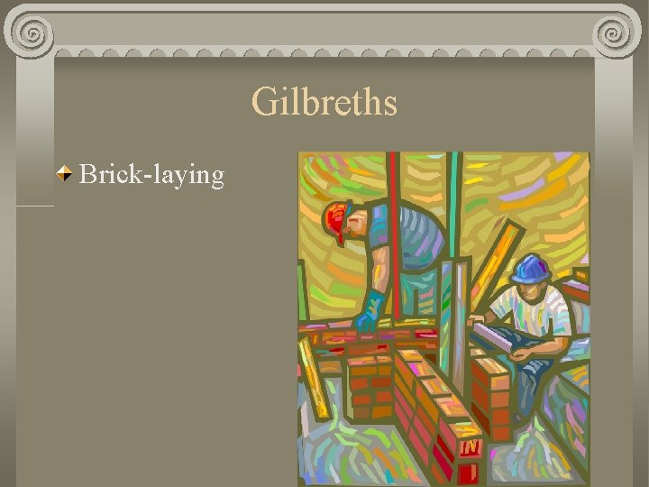 Gilbreths Brick-laying 