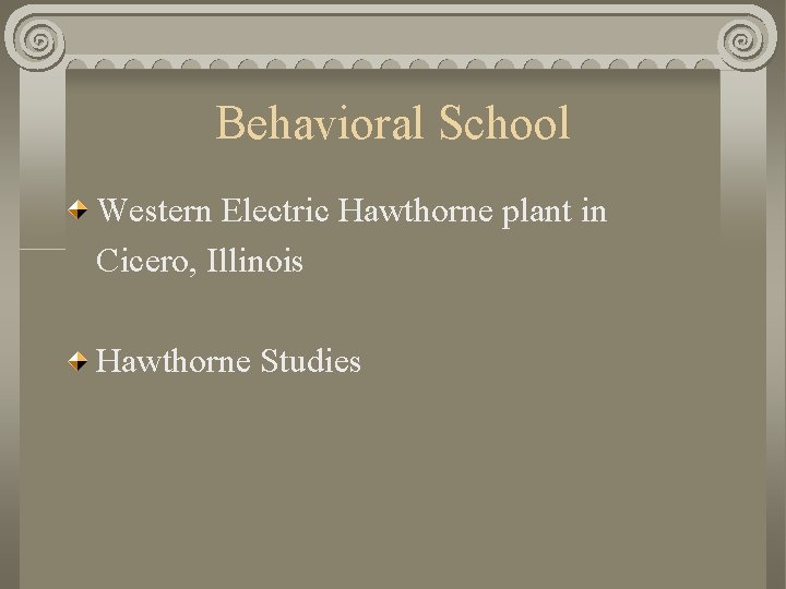 Behavioral School Western Electric Hawthorne plant in Cicero, Illinois Hawthorne Studies 