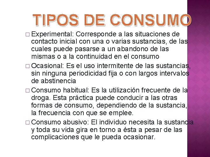 TIPOS DE CONSUMO � Experimental: Corresponde a las situaciones de contacto inicial con una