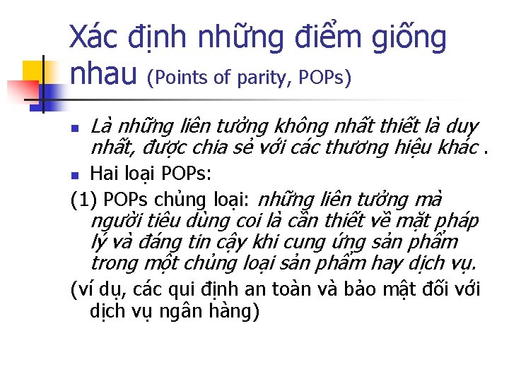 Xác định những điểm giống nhau (Points of parity, POPs) n Là những liên