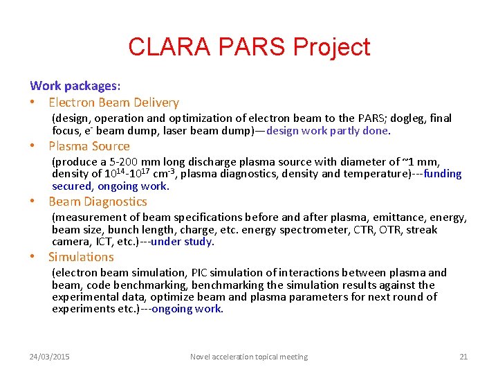 CLARA PARS Project Work packages: • Electron Beam Delivery (design, operation and optimization of