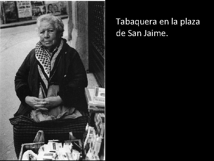 Tabaquera en la plaza de San Jaime. 