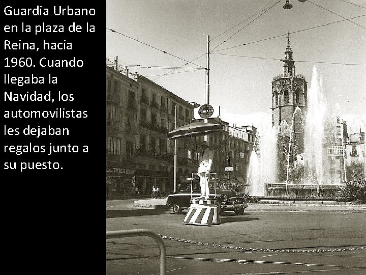 Guardia Urbano en la plaza de la Reina, hacia 1960. Cuando llegaba la Navidad,