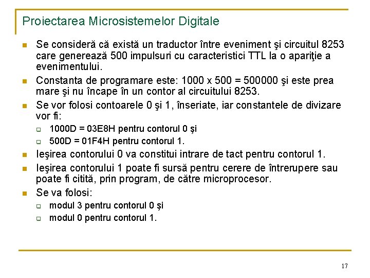 Proiectarea Microsistemelor Digitale n n n Se consideră că există un traductor între eveniment