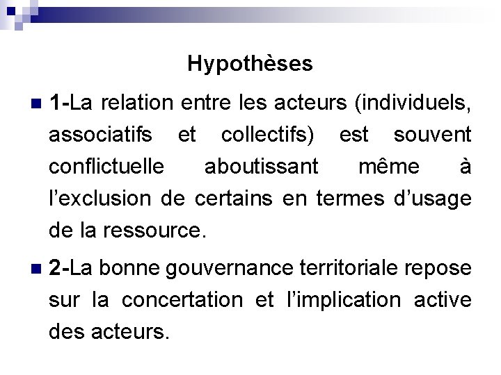 Hypothèses n 1 -La relation entre les acteurs (individuels, associatifs et collectifs) est souvent