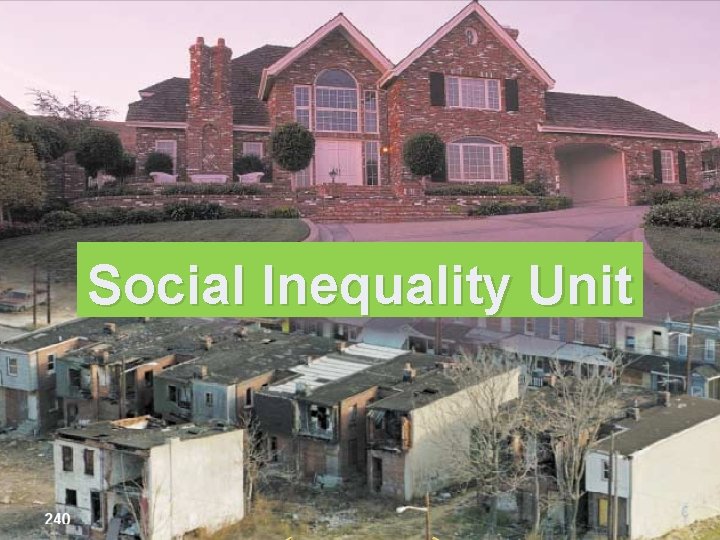 Social Stratification Social Inequality Unit Original Content Copyright © Holt Mc. Dougal. Additions and