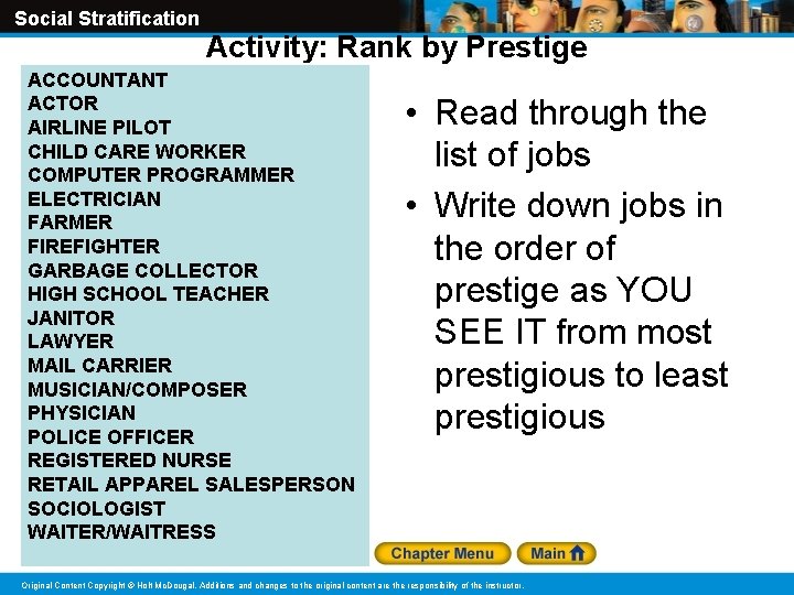 Social Stratification Activity: Rank by Prestige ACCOUNTANT ACTOR AIRLINE PILOT CHILD CARE WORKER COMPUTER