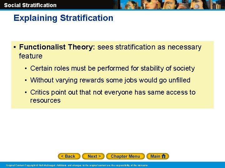 Social Stratification Explaining Stratification • Functionalist Theory: sees stratification as necessary feature • Certain