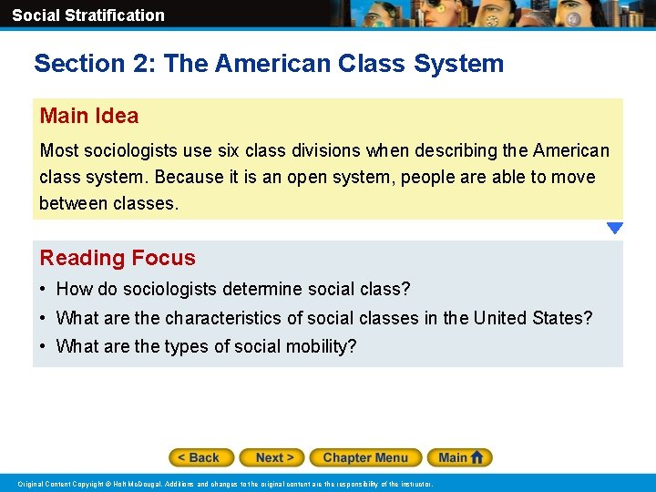 Social Stratification Section 2: The American Class System Main Idea Most sociologists use six
