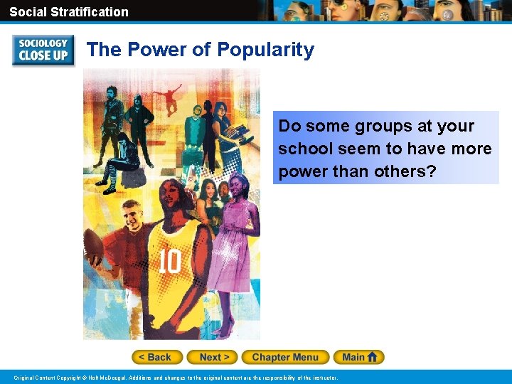 Social Stratification The Power of Popularity Do some groups at your school seem to
