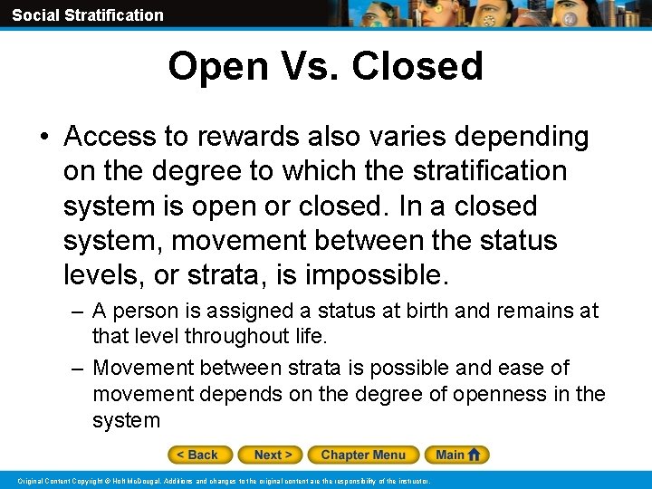 Social Stratification Open Vs. Closed • Access to rewards also varies depending on the