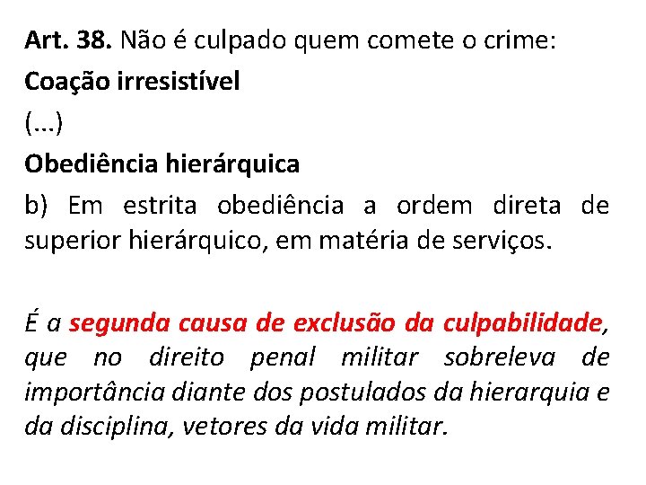 Art. 38. Não é culpado quem comete o crime: Coação irresistível (. . .