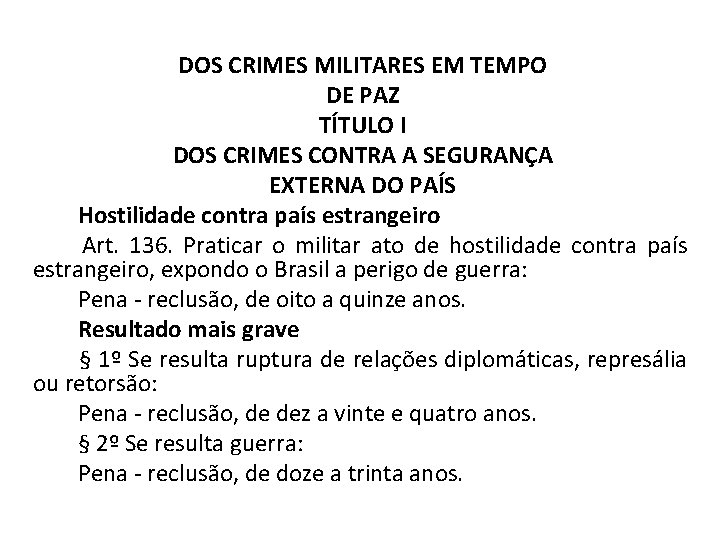 DOS CRIMES MILITARES EM TEMPO DE PAZ TÍTULO I DOS CRIMES CONTRA A SEGURANÇA