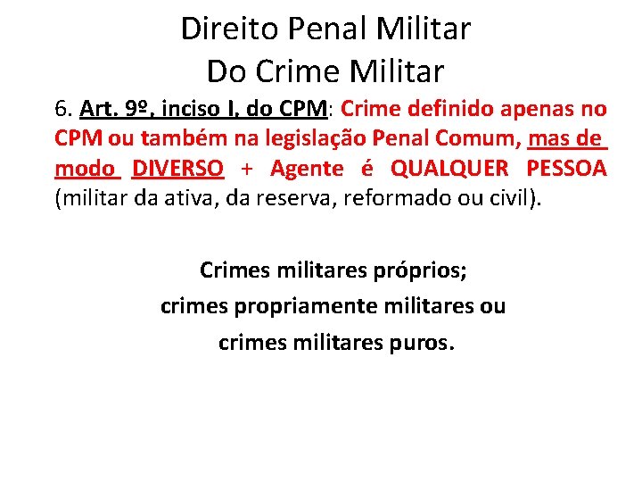 Direito Penal Militar Do Crime Militar 6. Art. 9º, inciso I, do CPM: Crime