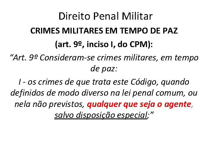 Direito Penal Militar CRIMES MILITARES EM TEMPO DE PAZ (art. 9º, inciso I, do