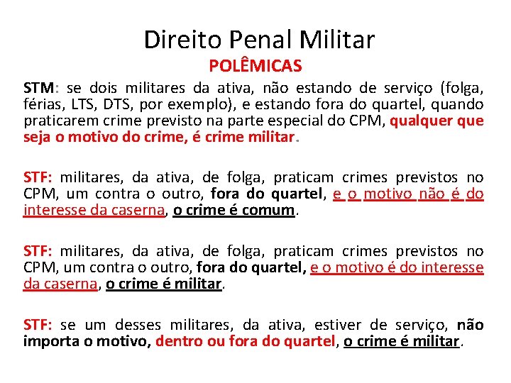 Direito Penal Militar POLÊMICAS STM: se dois militares da ativa, não estando de serviço