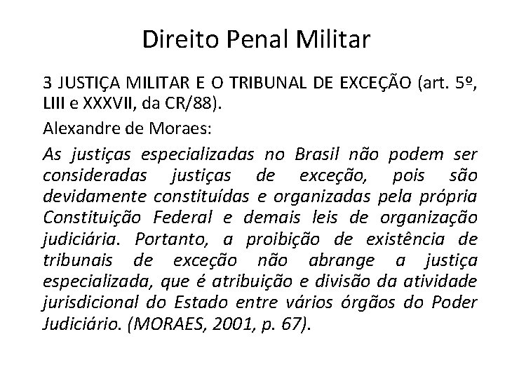 Direito Penal Militar 3 JUSTIÇA MILITAR E O TRIBUNAL DE EXCEÇÃO (art. 5º, LIII