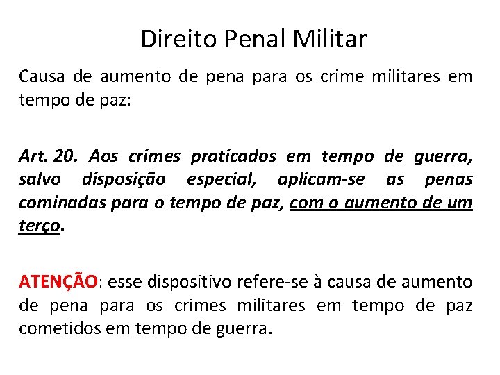 Direito Penal Militar Causa de aumento de pena para os crime militares em tempo