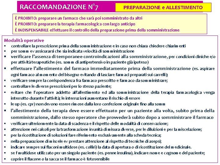 RACCOMANDAZIONE N° 7 PREPARAZIONE e ALLESTIMENTO È PROIBITO: preparare un farmaco che sarà poi RACCOMANDAZIONE N° 7 PREPARAZIONE e ALLESTIMENTO È PROIBITO: preparare un farmaco che sarà poi