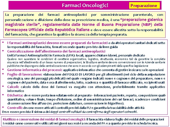 Farmaci Oncologici Preparazione La preparazione dei farmaci antineoplastici per somministrazione parenterale, con personalizzazione e Farmaci Oncologici Preparazione La preparazione dei farmaci antineoplastici per somministrazione parenterale, con personalizzazione e