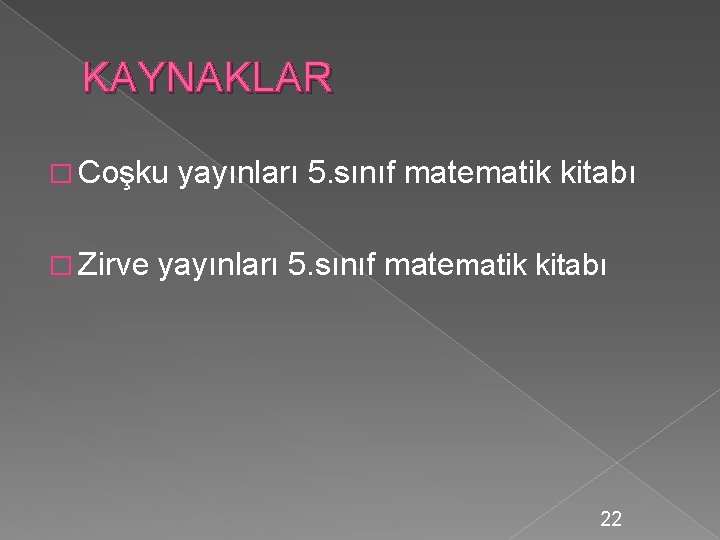 KAYNAKLAR � Coşku � Zirve yayınları 5. sınıf matematik kitabı 22 