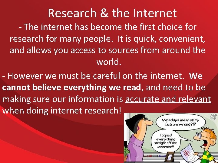 Research & the Internet - The internet has become the first choice for research