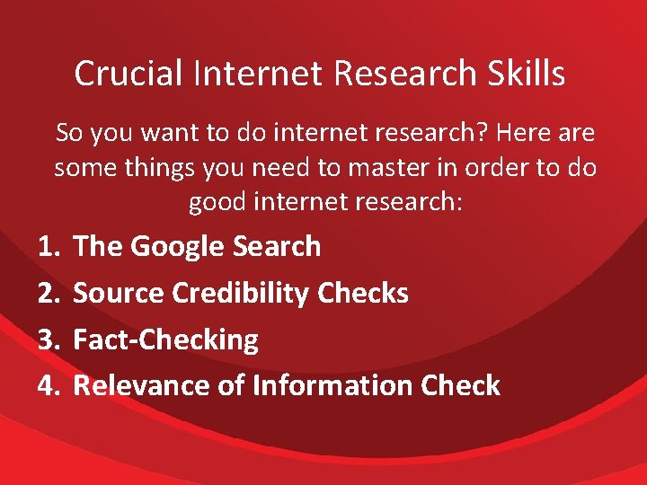 Crucial Internet Research Skills So you want to do internet research? Here are some