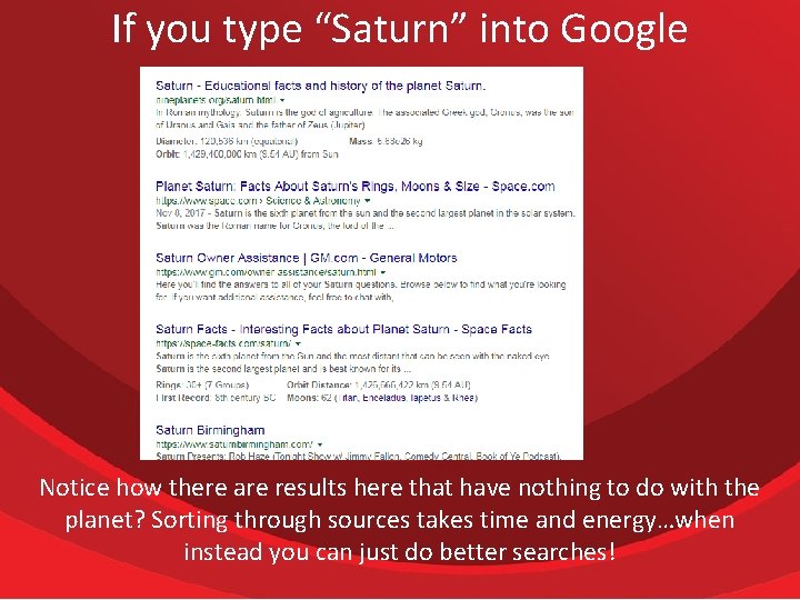 If you type “Saturn” into Google Notice how there are results here that have