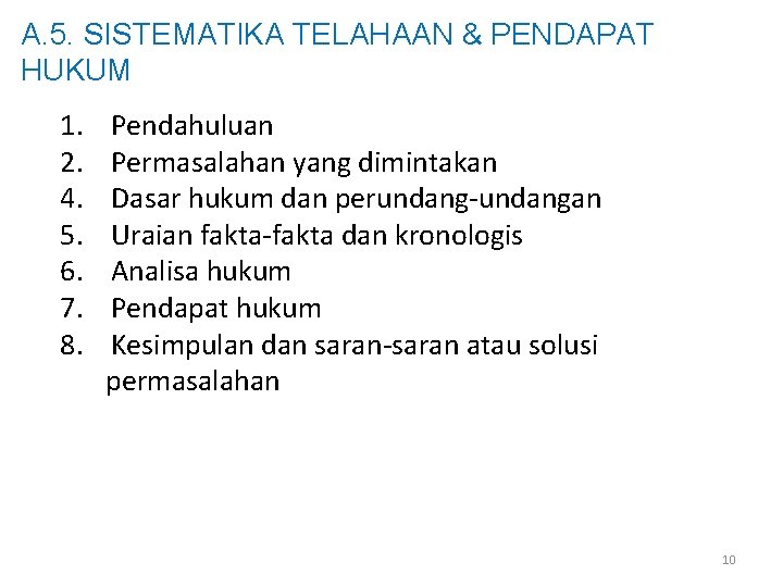 A. 5. SISTEMATIKA TELAHAAN & PENDAPAT HUKUM 1. Pendahuluan 2. Permasalahan yang dimintakan 4.