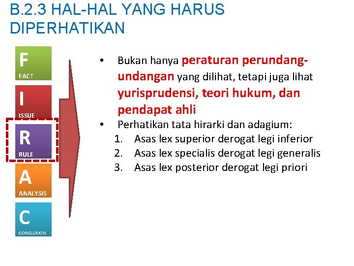 B. 2. 3 HAL-HAL YANG HARUS DIPERHATIKAN F • FACT yurisprudensi, teori hukum, dan