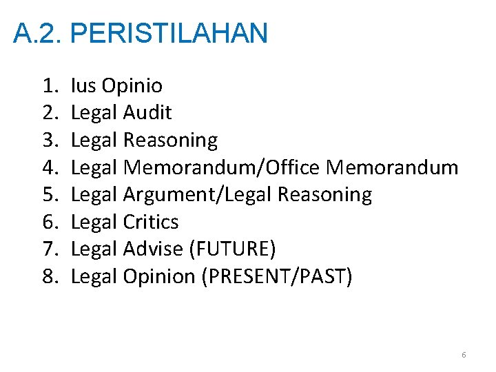 A. 2. PERISTILAHAN 1. 2. 3. 4. 5. 6. 7. 8. Ius Opinio Legal