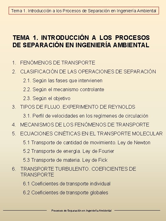 Tema 1. Introducción a los Procesos de Separación en Ingeniería Ambiental TEMA 1. INTRODUCCIÓN